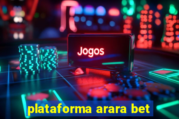 plataforma arara bet